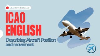 ICAO English  Describing aircraft position and movement [upl. by Stryker137]