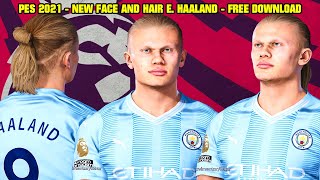 PES 2021  NEW FACE AND HAIR ERLING HAALAND 2023  4K [upl. by Shanda]