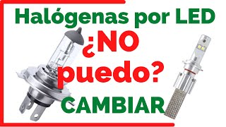 ¿NO puedo CAMBIAR HALÓGENAS por LED ¿Por que H1 H3 H4por LED [upl. by Gnil]