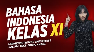 Mengkonstruksi Informasi Dalam Teks Eksplanasi  Kelas 11 Pelajaran 2 [upl. by Winonah]