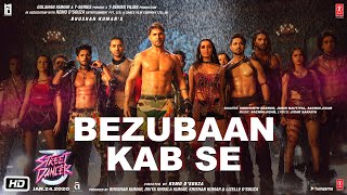 Bezubaan Kab Se  Street Dancer 3D  Varun D Shraddha K  Siddharth B Jubin N SachinJigar [upl. by Ibbed132]