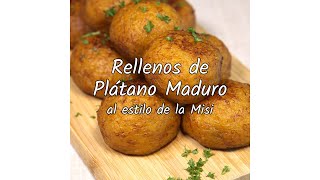 Rellenos de Plátano Maduro [upl. by Lunnete776]