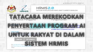 TATACARA MEREKODKAN PENYERTAAN PROGRAM AI UNTUK RAKYAT DI DALAM SISTEM HRMIS [upl. by Acinorahs]