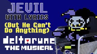 Jevil WITH LYRICS But He Cant Do Anything 1M Views Special  deltarune THE MUSICAL IMSYWU [upl. by Grishilde]