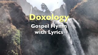 quotDoxology  Praise God from Whom All Blessings Flowquot  Gospel Hymn [upl. by Hollingsworth729]