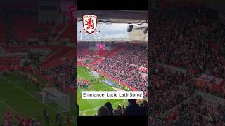 Middlesbrough FC  Emmanuel Latte Lath Song middlesbroughfc [upl. by Brena]