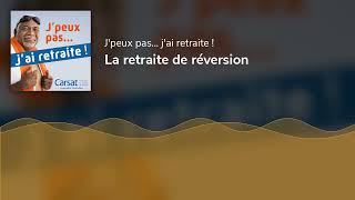 La retraite de réversion [upl. by Cerallua]