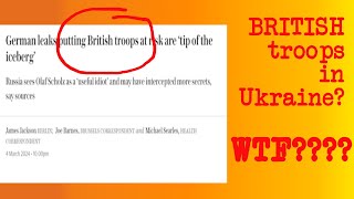 German Leaks May Reveal British Troops are in Ukraine WHAT [upl. by Auhel]