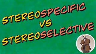 Stereospecific vs Stereoselective Made EASY Must Know [upl. by Tarrsus956]