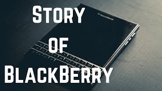 The Story of BlackBerry The Rise and Fall of the Iconic Mobile Brand [upl. by Naneik595]