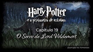 Harry Potter e o Prisioneiro de Azkaban  Capitulo 19  O Servo de Lord Voldemort [upl. by Avan452]