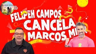 FELIPEH CAMPOS CANCELA MARCOS MION noticias felipehcampos [upl. by Pelagia847]