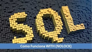 Como funciona With NoLock How Using NOLOCK TSQL [upl. by Aihseit593]