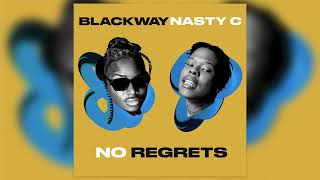 Blackway Nasty C  quotNo Regretsquot Official Audio [upl. by Jobie]