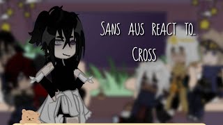 Sans aus react to Cross  created by ℭ𝔬𝔠𝔬  Crossmare Horrordust  not canon [upl. by Davilman368]