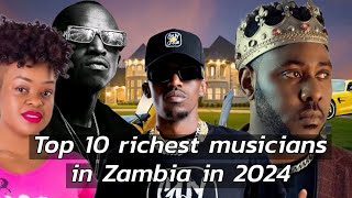 🔔Top 10 richest musicians in Zambia 2024 Jan 🇿🇲 KuChalo [upl. by Yhprum]