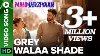 Grey Walaa Shade  Video Song  Manmarziyaan  Amit Trivedi Shellee  Abhishek Taapsee Vicky [upl. by Anaitak]