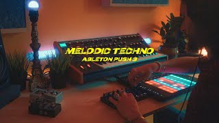 MELODIC TECHNO w ABLETON PUSH 3 STANDALONE [upl. by Nannarb326]