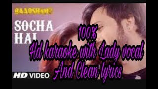 Socha hai baadshaho karaoke track with Lady vocal baadshaho [upl. by Bilow]