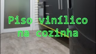 Piso vinílico na cozinha [upl. by Bellamy]