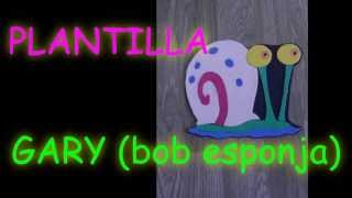 MANUALIDADES PLANTILLA GARY  BOB ESPONJA DE GOMA EVA FOAMIPARA DULCERODECORAR [upl. by Itsirk]