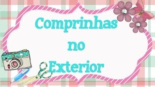 Comprinhas no Exterior  Quinta dos Materiais de Scrapbook [upl. by Drawyah]