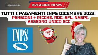 TUTTI I PAGAMENTI INPS DICEMBRE 2023 PENSIONI  RICCHE RDC SFL NASPI ASSEGNO UNICO ECC [upl. by Nivac93]