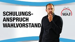 Wahlvorstand Schulungsanspruch  Hat der Wahlvorstand ein Recht auch Schulung  Betriebsrat Video [upl. by Duj]