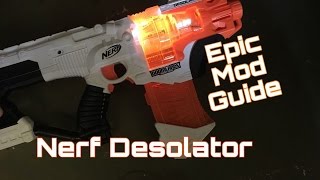 Nerf Desolator Comprehensive Mod Guide [upl. by Enitsyrk857]