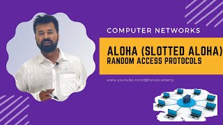 Lec 33 ALOHA SLOTTED ALOHA  Random Access Protocols  fistsAcademy [upl. by Melliw910]