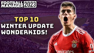 FM23 TOP 10 WINTER UPDATE WONDERKIDS  Football Manager 2023 [upl. by Elke903]