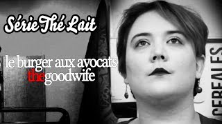 Le Burger aux avocats The Good Wife  Série Thé Lait [upl. by Rediah]