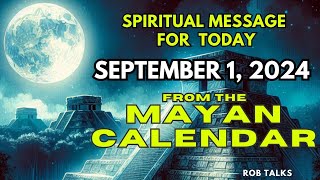 Todays Spiritual Message from the Mayan Calendar  September 1 2024 mayancalendar spirituallity [upl. by Aramoiz701]