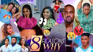 8 REASON WHY WE BROKE UP 😭😱 CHIKA IKE Tv EDDIE WATSON MAURICE SAM NOSA REX ONYI ALEXtrailer [upl. by Tessie]