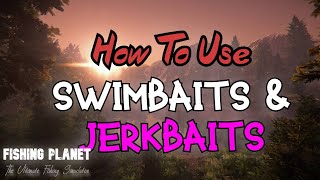 Fishing Planet  How To Use Swimbaits and Jerkbaits [upl. by Sorci]