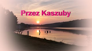 Przez Kaszuby [upl. by Anaiv355]