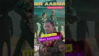 Heer Aasmani  Fighter movie song Guitar Cover amp Guitar Chords at end with Capo lesson [upl. by Ennayk]