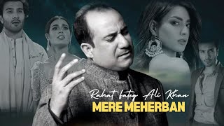 Rahat Fateh Ali Khan  Mere Meherban [upl. by Mcnelly]