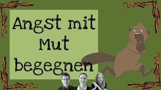 Angst mit Mut begegnen [upl. by Nosae]