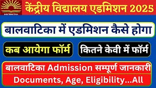 KVS BALVATIKA ADMISSION 2025 26 IN KENDRIYA VIDYALAYA  बालवाटिका एडमिशन कैसे होगा  फॉर्म कब आएंगे [upl. by Assilanna]