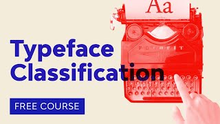 Typography Basics Typeface Classification  FREE COURSE [upl. by Mcguire]