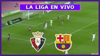 🔴 OSASUNA vs BARCELONA EN DIRECTO ⚽ JUEGA LAMINE YAMAL EN LA LIGA ESPAÑOLA LA SECTA DEPORTIVA [upl. by Benenson958]