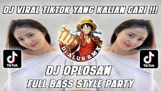 DJ OPLOSAN STYLE PARTY JOGET VIRAL TIKTOK YANG KALIAN CARI CARI 2024 [upl. by Casey]