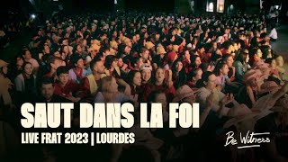 Saut dans la foi  Be Witness Live FRAT 2023 [upl. by Ashwin]