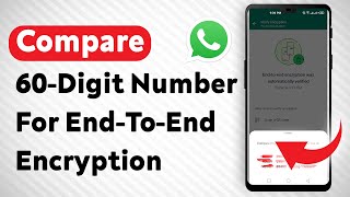 How To Compare A 60 Digit Number For The End To End Encryption On WhatsApp [upl. by Alcinia]