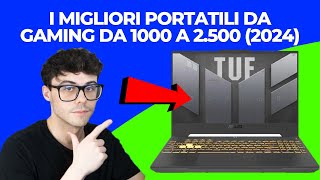 PC PORTATILE DA GAMING  I MIGLIORI NOTEBOOK DA 1000 A 2500 EURO 2024 [upl. by Menedez920]