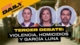 ¿QUÉ nos DEJÓ el TERCER DEBATE PRESIDENCIAL  EXPANSIÓN DAILY Podcast [upl. by Eversole]