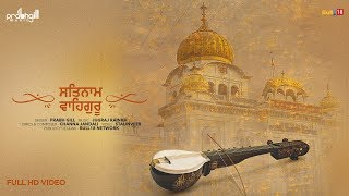 Satnam Waheguru  Prabh Gill  Full Video [upl. by Saisoj956]