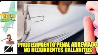 PROCEDIMIENTO ABREVIADO  NO RECURRENTES CALLADITOS [upl. by Kirsteni]