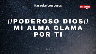 karaoke fácil con coros PODEROSO DIOS MI ALMA CLAMA POR TI MARCOS WITT karaoke original con coros [upl. by Gebhardt424]